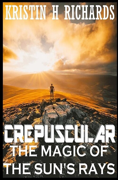 Crepuscular The Magic of The Suns Rays (Paperback)