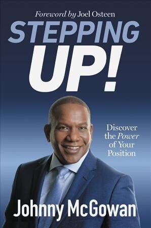 Stepping Up!: Discover the Power of Your Position (Paperback)