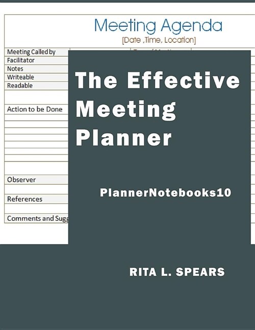 The Effective Meeting Planner: How to organize and cover all your meeting contents. (Paperback)