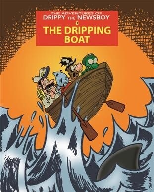 The Adventures of Drippy the Newsboy 3: The Dripping Boat (Paperback)