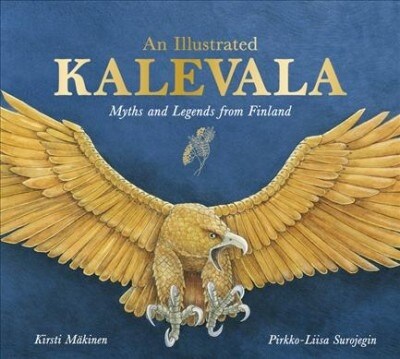 An Illustrated Kalevala : Myths and Legends from Finland (Hardcover)