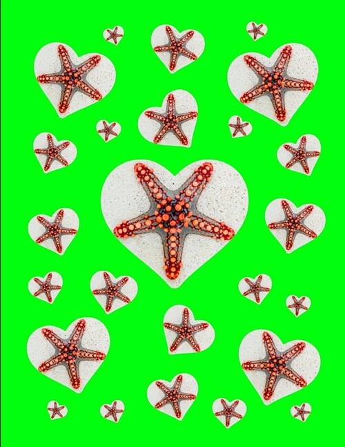 I Love Starfish Journal Notebook Green 150 College Ruled Pages 8.5 X 11 (Paperback)