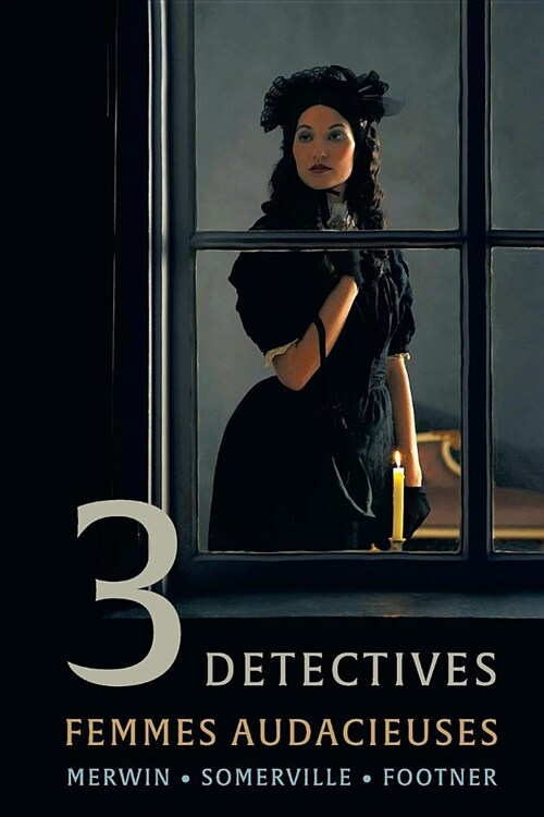 3 Detectives: Femmes Audacieuses (Paperback)