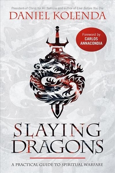Slaying Dragons: A Practical Guide to Spiritual Warfare (Paperback)