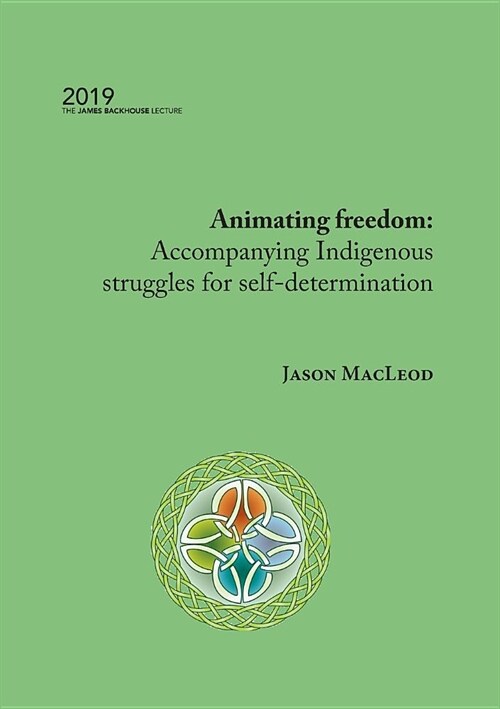 Animating freedom: Accompanying Indigenous struggles for self-determination (Paperback)