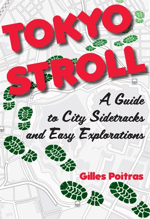 Tokyo Stroll: A Guide to City Sidetracks and Easy Explorations (Paperback)