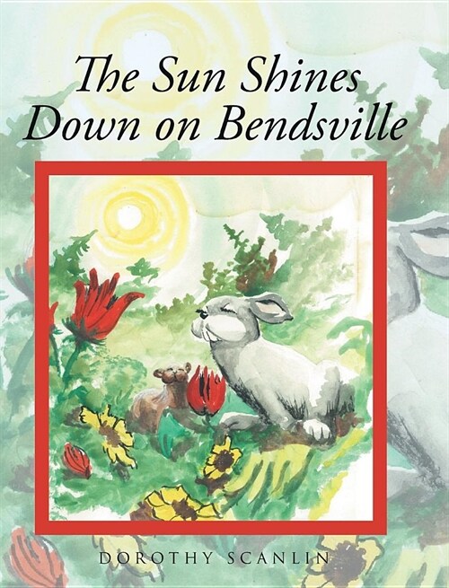 The Sun Shines Down on Bendsville (Hardcover)