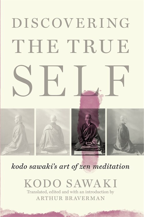 Discovering the True Self: Kodo Sawakis Art of Zen Meditation (Paperback)