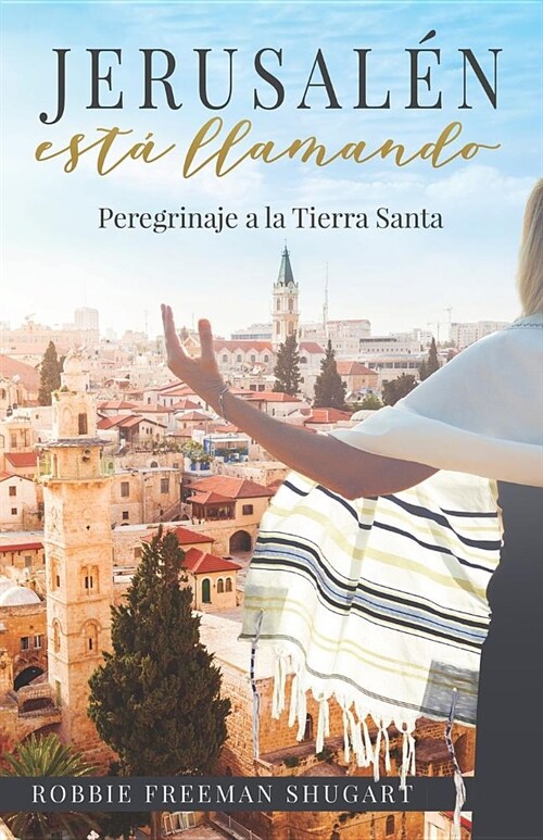 Jerusalén está llamando: Peregrinaje a la Ciudad Santa (Paperback)