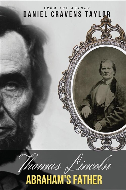 Thomas Lincoln: Abrahams Father (Paperback)