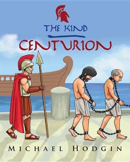 The Kind Centurion (Paperback)