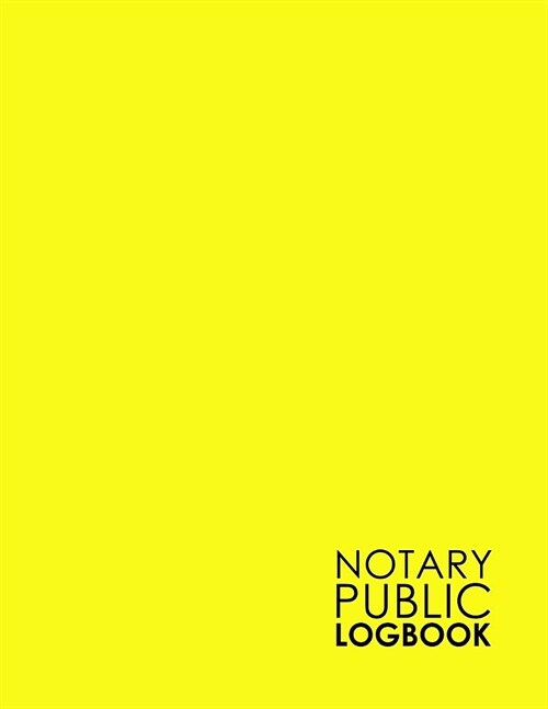 Notary Public Logbook: Notarial Record, Notary Paper Format, Notary Ledger, Notary Record Book, Minimalist Yellow Cover (Paperback)