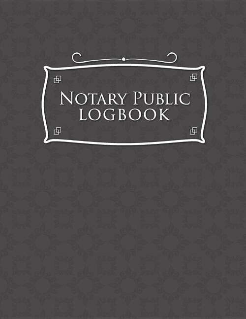 Notary Public Logbook: Notarized Paper, Notary Public Forms, Notary Log, Notary Record Template, Grey Cover (Paperback)