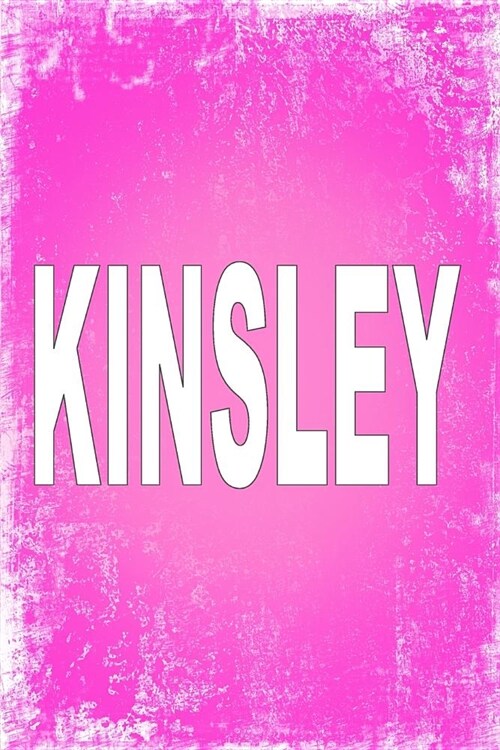Kinsley: 100 Pages 6 X 9 Personalized Name on Journal Notebook (Paperback)
