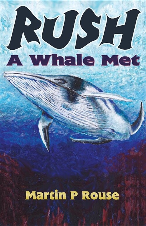 Rush - A Whale Met (Paperback)