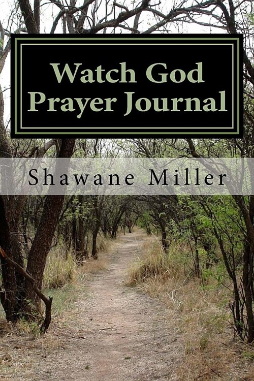 Watch God Prayer Journal: 31 Days of journaling (Paperback)
