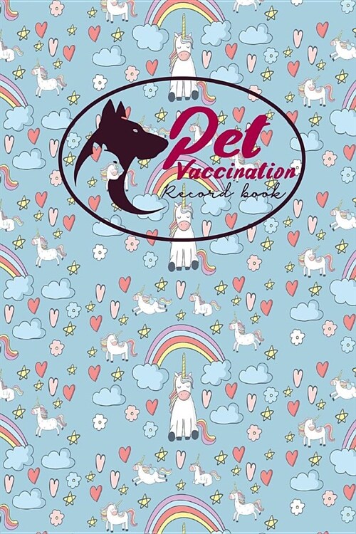 Pet Vaccination Record Book: Cattle Vaccine Book, Vaccination Record Card, Pet Vaccine Record Book, Vaccine Booklet, Cute Unicorns Cover (Paperback)