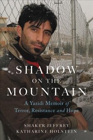 Shadow on the Mountain: A Yazidi Memoir of Terror, Resistance and Hope (Hardcover)