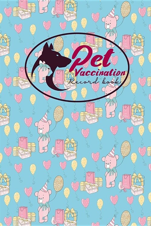 Pet Vaccination Record Book: Horse Vaccination Schedule, Vaccination Register, Vaccination Booklet, Vaccine Logger, Cute Birthday Cover (Paperback)