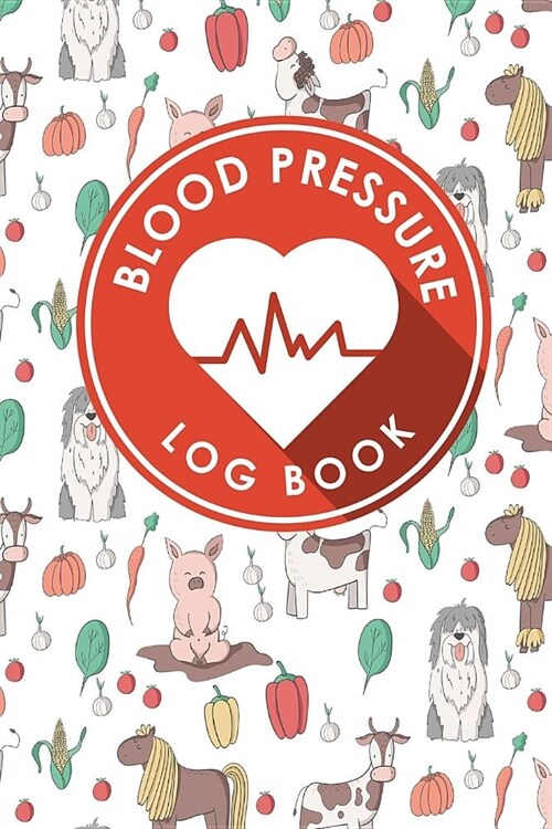 Blood Pressure Log Book: Blood Pressure Form Template, Blood Pressure Sheet Print, Blood Pressure Monitoring Chart, Template For Blood Pressure (Paperback)