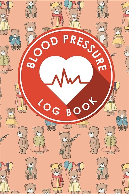 Blood Pressure Log Book: Blood Pressure Diary Template, Blood Pressure Recording Log, Blood Pressure Monitor Book, Recording Blood Pressure Cha (Paperback)