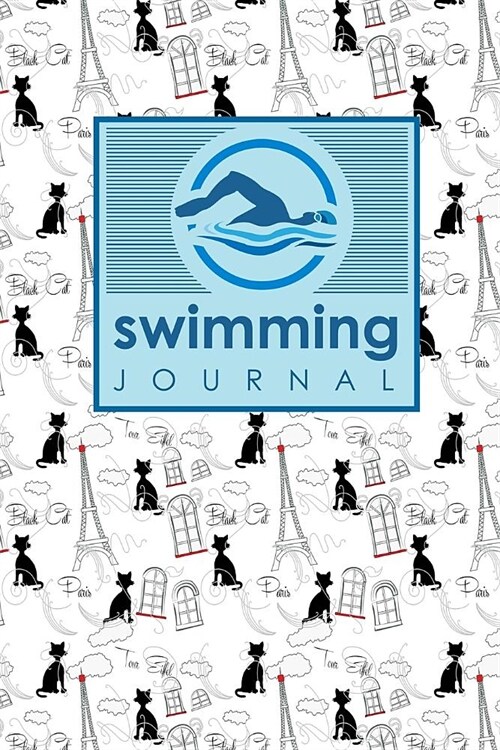 Swimming Journal: Swim Log, Swimming Logbook Template, Swimming Activity Tracker, Swim Journal, Cute Paris & Music Cover (Paperback)