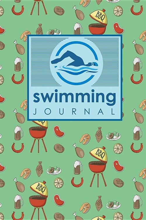 Swimming Journal: Swim Training Book, Swimming Tracker, Swimming Log, Swim Log Book, Cute BBQ Cover (Paperback)