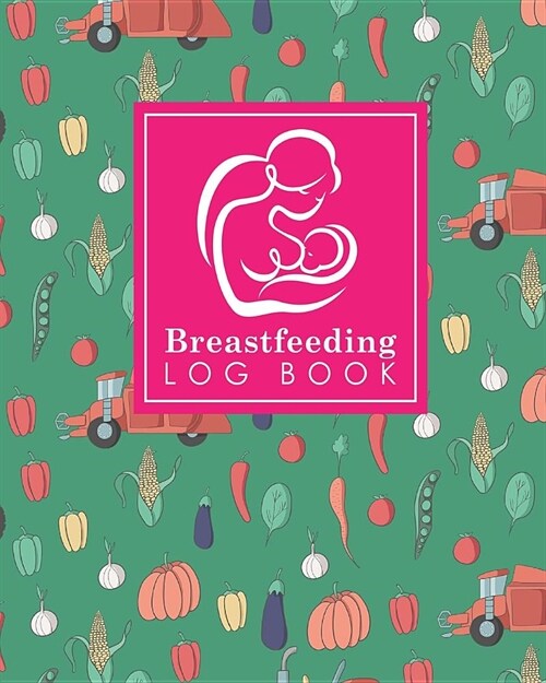 Breastfeeding Log Book: Baby Feeding Logbook, Breastfeeding Journal, Breastfeeding And Diaper Log, Breastfeeding Tracker, Cute Farm Animals Co (Paperback)