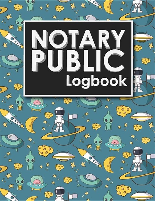 Notary Public Logbook: Notarial Record, Notary Paper Format, Notary Ledger, Notary Record Book, Cute Space Cover (Paperback)