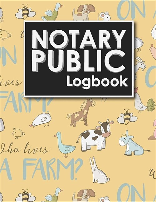 Notary Public Logbook: Notarial Register Book, Notary Public Booklet, Notary List, Notary Record Journal, Cute Farm Animals Cover (Paperback)