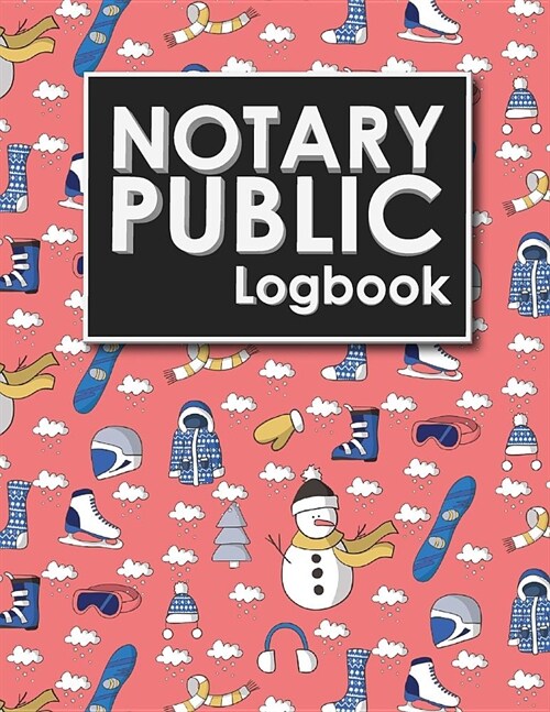 Notary Public Logbook: Notary Book Journal, Notary Public Journal Book, Notary Log Journal, Notary Records Journal: Notary Journal, Cute Wint (Paperback)