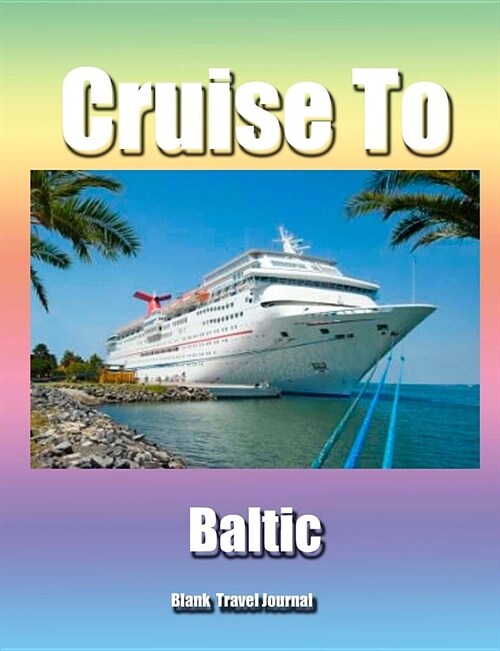 Cruise To Baltic/Blank Page Personalized Journal For Women/Diary/Notebook/ Glos (Paperback)