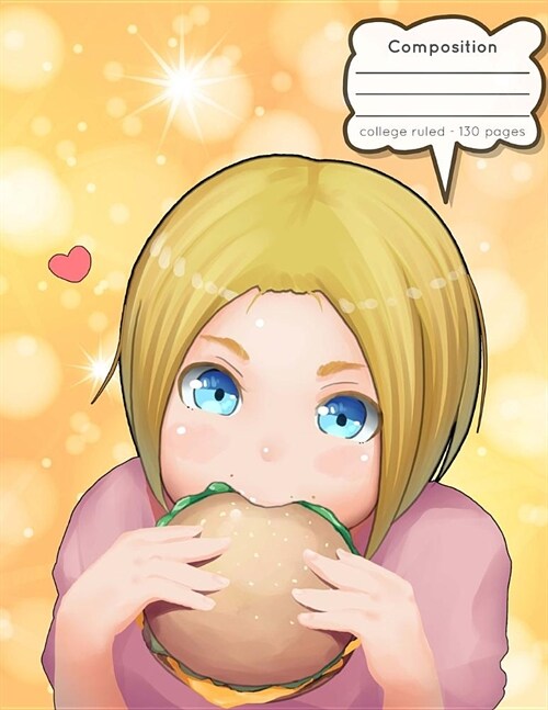 Cute Japanese Anime Girl Eating Burger Large Composition: 8.5x11in one subject notebook college ruled manga fun trendy adorable journal diary back to (Paperback)