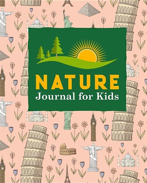 Nature Journal for Kids: Nature Journal Notebook, Outdoor Journal, Nature Journals To Write In, Nature Journal Book, Draw and Write Journal Wit (Paperback)