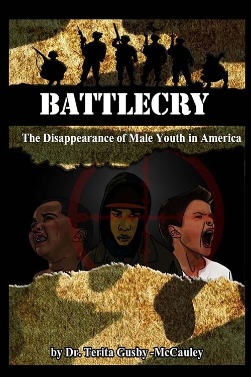Battle Cry: The Disappearance of Male Youth in America (Paperback)