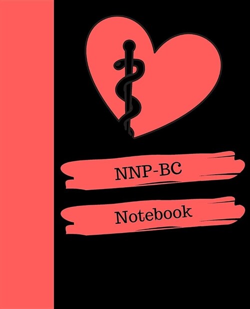 NNP-BC Notebook: Neonatal Nurse Practitioner Notebook Gift 120 Pages Ruled With Personalized Cover (Paperback)