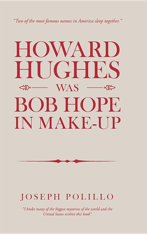 Howard Hughes Was Bob Hope in Make-Up (Hardcover)