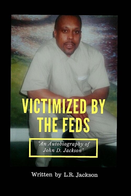 Victimized by the Feds (Paperback)