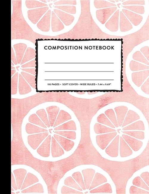 Composition Notebook: Pink Grapefruit Fruit Watercolor Wide Ruled Primary Copy Book, SOFT Cover Kids Elementary Back To School Supplies Stud (Paperback)