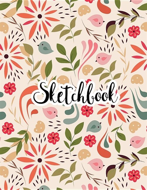 Sketchbook: Cute Flower Cover Sketchbook for Girls and Kids: Size 8.5x11, 110 Pages of Blank Paper for Sketching or Drawing (Paperback)