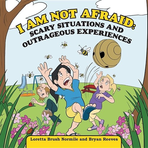 I Am Not Afraid: Scary Situations and Outrageous Experiences (Paperback)