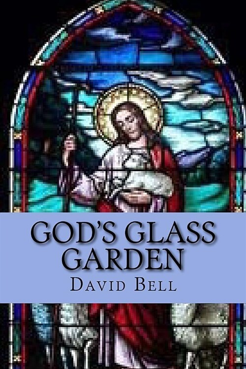 Gods Glass Garden (Paperback)