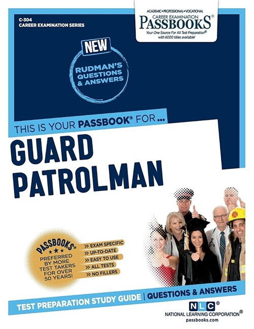 Guard Patrolman (C-304): Passbooks Study Guide Volume 304 (Paperback)