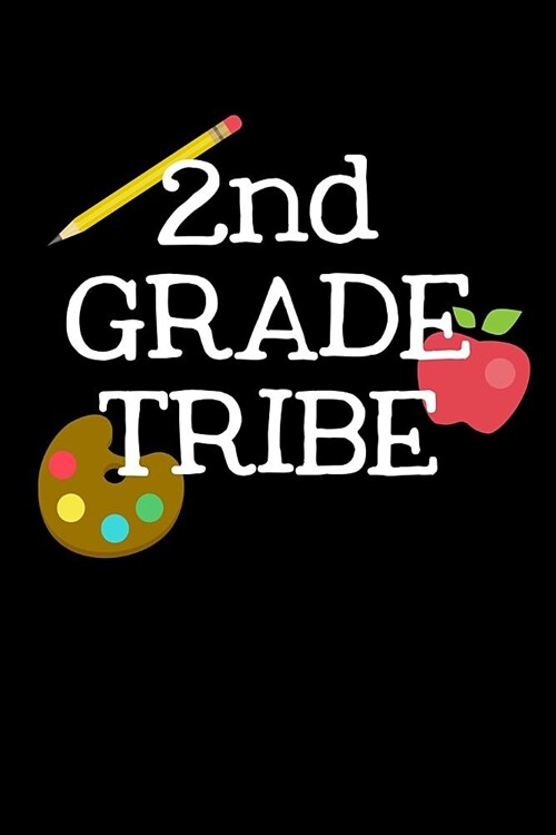 2nd Grade Tribe: First Day of Second Grade Books for Kids and Teachers, Back to School Supplies for Elementary School, 6x9 Gift Journal (Paperback)