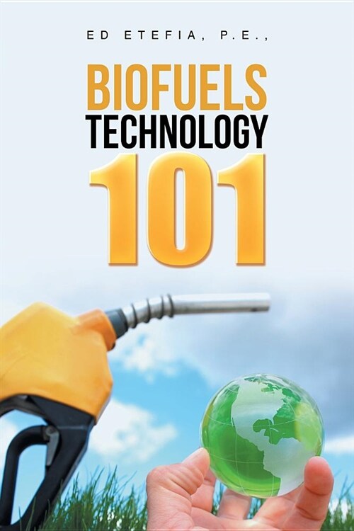 Biofuels Technology 101 (Paperback)