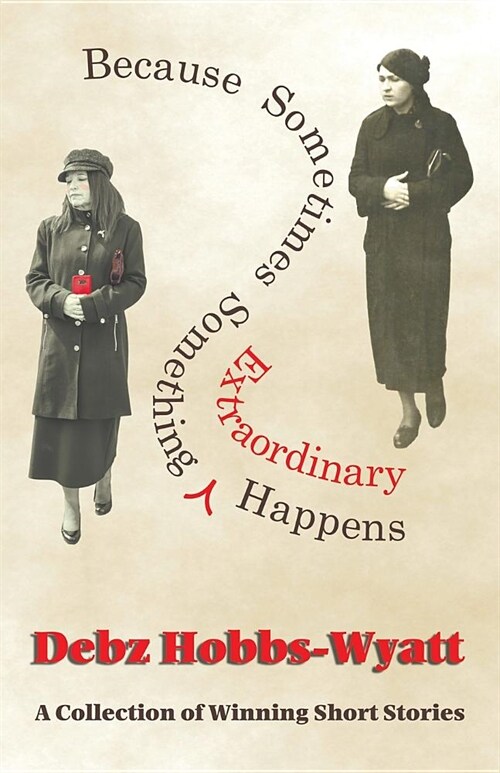 Because Sometimes Something Extraordinary Happens (Paperback)