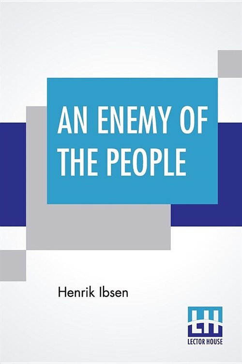 An Enemy Of The People: Translated By R. Farquharson Sharp (Paperback)