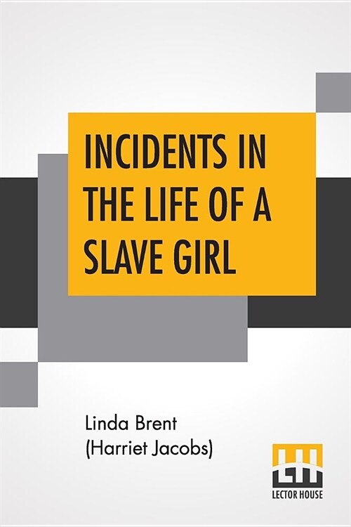 Incidents In The Life Of A Slave Girl: Written By Herself., Edited By L. Maria Child (Paperback)