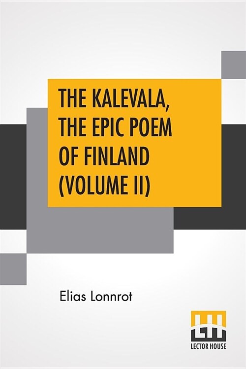 The Kalevala, The Epic Poem Of Finland (Volume II): Translated By John Martin Crawford (Paperback)
