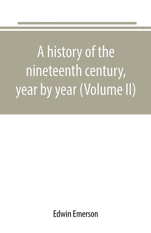 A history of the nineteenth century, year by year (Volume II) (Paperback)